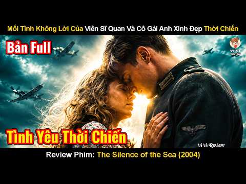 Review Phim: Mối Tình Không Lời Của Viên Sĩ Quan Và Cô Gái Anh Xinh Đẹp Thời Chiến