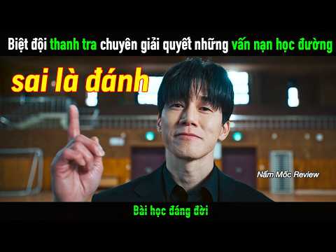 Biệt đội thanh tra chuyên giải quyết những vấn nạn học đường