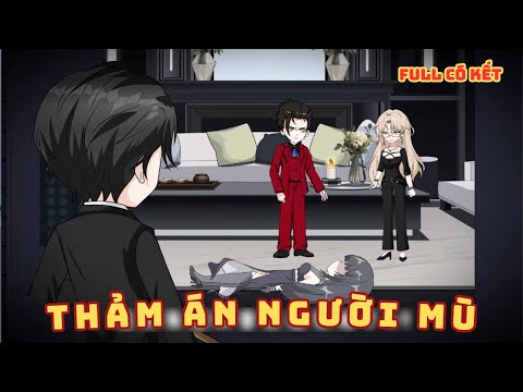 [ Full Có Kết ] Thảm Án Người Mù