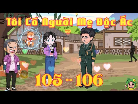TẬP 105 - 106 - Tôi Có Người Mẹ Độc Ác | Bơ Review