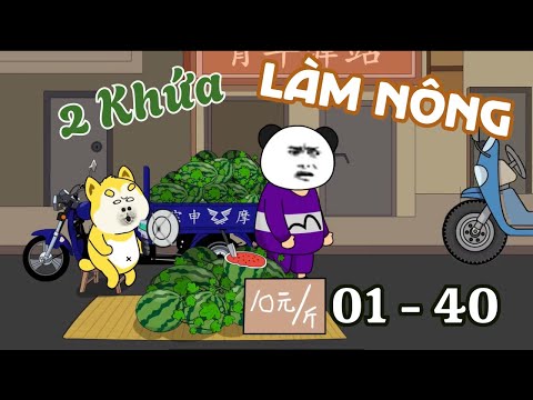FULL 1 - 40 | 2 Khứa Làm Nông | Cáo Ú Review