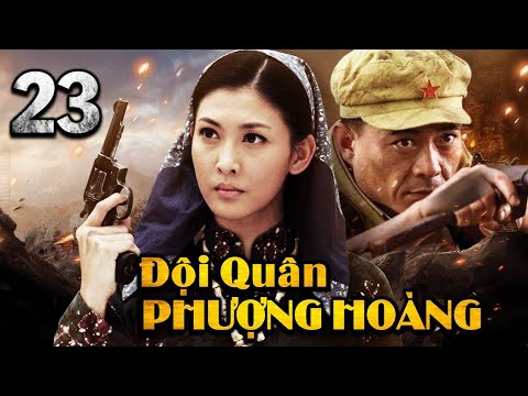 ĐỘI QUÂN PHƯỢNG HOÀNG - Tập 23 | Phim Bộ Hành Động Kháng Nhật Hấp Dẫn 2022 | SENY TV