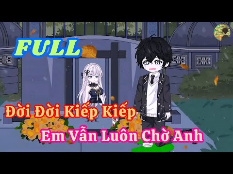 FULL - Đời Đời Kiếp Kiếp Em Vẫn Luôn Chờ Anh  |  Bò Review