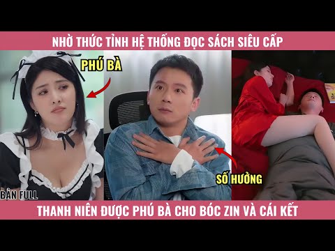 Nhờ Thức Tỉnh Hệ Thống Đọc Sách Siêu Cấp, Thanh Niên Được Phú Bà Cho Bóc Zin Và Cái Kết