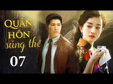 QUÂN HÔN SỦNG THÊ - Tập 07 | Phim Bộ Ngôn Tình Trung Quốc Hấp Dẫn | SENTV VietNam