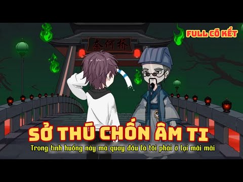 [ Full Có Kết ] Sở Thú Chốn Âm Ti