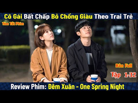 Review Phim: Đêm Xuân | Cô Gái Bất Chấp Bỏ Chồng Giàu Theo Bồ Trẻ | Bản Full