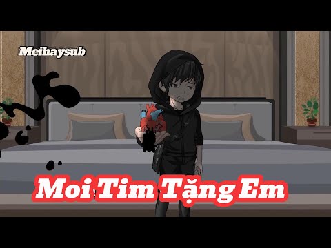 [Full] Moi Tim Tặng Em | Meihaysub