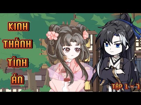 TẬP 1 - 7 I KINH THÀNH TÌNH ÁN