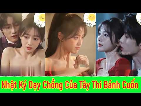 Nhật Ký Dạy Chồng Của Tây Thi Bánh Cuốn - Full Trọn Bộ