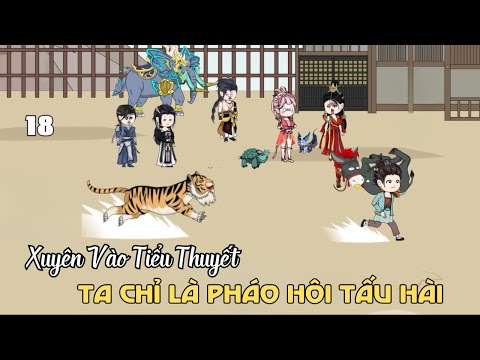 Tập 18 | Xuyên Vào Tiểu Thuyết, Ta Chỉ Là Pháo Hôi Tấu Hài  | Cáo Ú Review