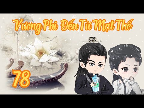 TẬP 78 - Vương Phi Đến Từ Mạt Thế | Bơ Review