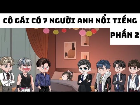 Tôi Có 7 Người Anh Nổi Tiếng  ( Phần 2 ) | Lê Tính