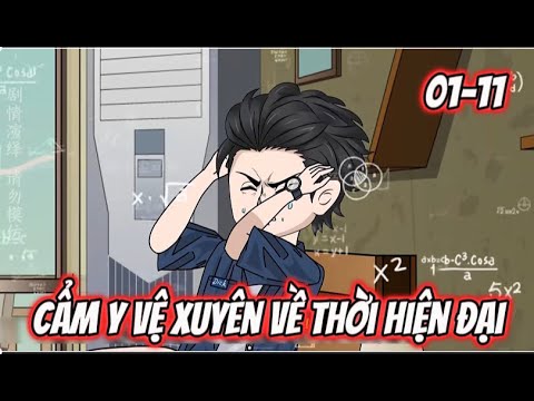 Cẩm Y Vệ Xuyên Về Thời Hiện Đại 01-11 | Sub Review