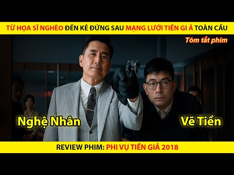 [REVIEW PHIM] Từ Họa Sĩ Nghèo Đến Kẻ Đứng Sau Mạng Lưới Tiền Gi ả || The Counterfeiter 2018