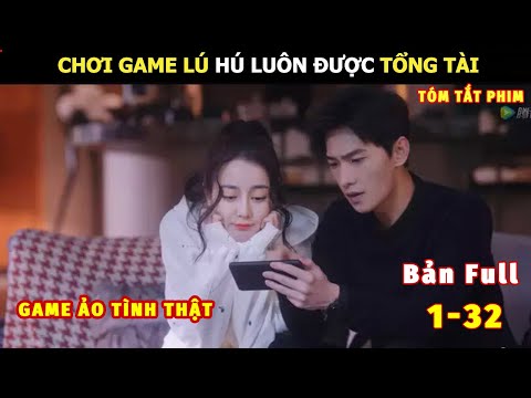 [Review Phim] Chơi Game Lú Hú Luôn Được Tổng Tài | Review Phim Ngôn Tình Hay
