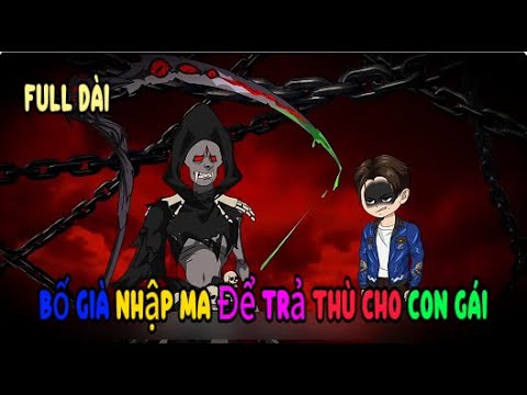 Full Dài | Bố Già Nhập Ma Để Trả Thù Con Gái | Sub Review