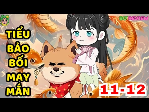 TẬP 11-12 | Tiểu Bảo Bối May Mắn | Bơ Rì Viu Official