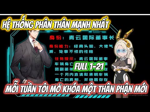 Hệ Thống Phân Thân Mạnh Nhất Mỗi Tuần Tôi Mở Khóa Một Thân Phận Mới Full 1-21