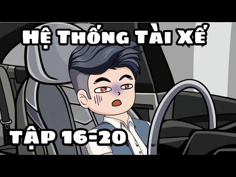 Full ( 16-20 ) Hệ Thống Tài Xế | Sub Review