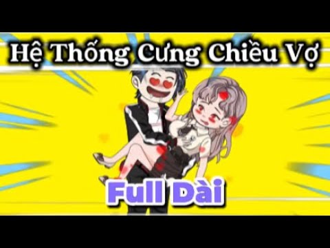 Full 1-20 | Hệ Thống Cưng Chiều Vợ | Sub Review