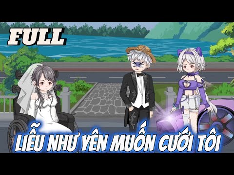 FULL | Liễu Như Yên Muốn Cưới Tôi | Tùng vietsub