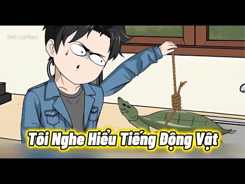 Tôi Nghe Hiểu Tiếng Động Vật | Sub Review