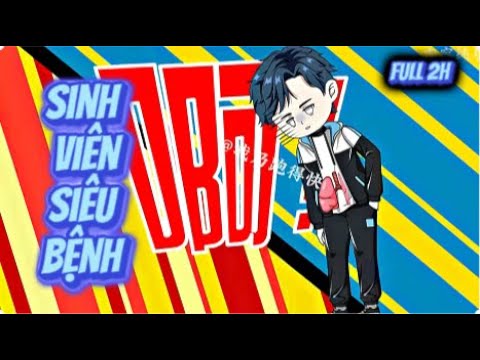 Full 2H | Sinh Viên Siêu Bệnh | Sub Review
