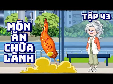 Món Ăn Chữa Lành - Tập 43 | Great Sub