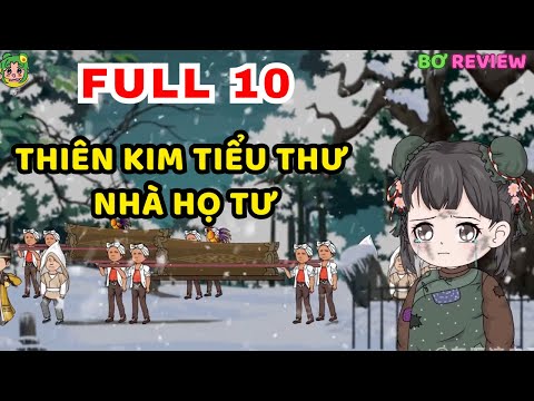 TẬP 01-10 | Thiên Kim Tiểu Thư Nhà Họ Tư | Bơ Rì Viu Official
