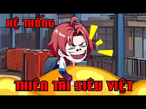 Full Version | Hệ Thống Thiên Tài Siêu Việt - Bạch Tiên Sinh