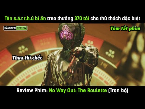 [Review phim] Tên s.á.t t.h.ủ bí ẩn treo thưởng 370 tỏi cho thử thách đặc biệt