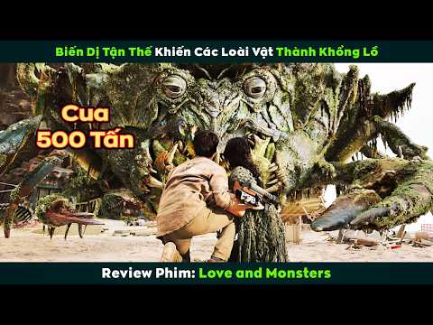 [Review Phim] Đột Biến Kỳ Lạ Khiến Các Loài Vật Trở Nên Không Lồ | Love And Monsters