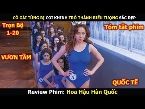 Review Phim: Cô Gái Từng Bị Coi Khinh Trở Thành Biểu Tượng Sắc Đẹp | Hoa Hậu Hàn Quốc