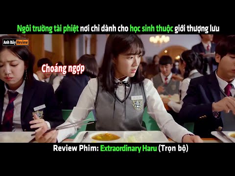 Ngôi trường tài phiệt nơi chỉ dành cho học sinh thuộc giới thượng lưu - Review phim hay
