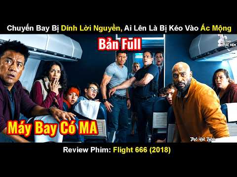 Review Phim: Chuyến Bay Bị Dính Lời Nguyền, Ai Lên Là Bị Kéo Vào Ác Mộng | Chuyến Bay 666