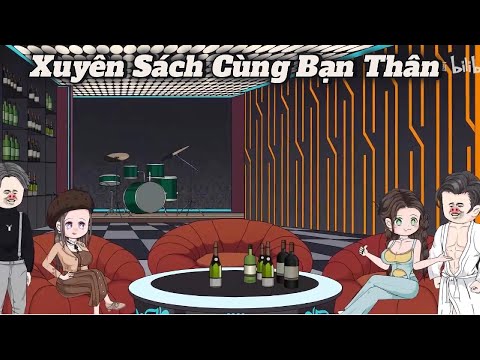 FULL | Xuyên sách Cingf Bạn Thân  | NoVietSub