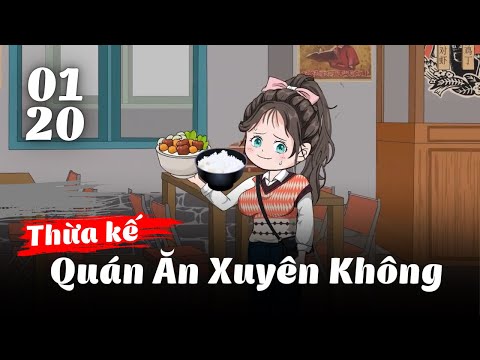 Full 1 - 20 | Tôi Thừa Kế Quán Ăn Xuyên Không | Gà Review