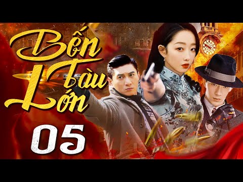 Bến Tàu Lớn - Tập 5 (Thuyết minh) Phim bộ Hành Động Trung Quốc Hay 2024 I Ngô Kỳ Long