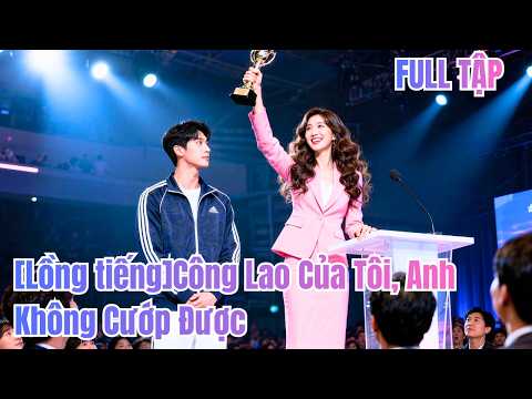 Bị nữ CEO cướp công,chàng trai nghèo không một lời oán thán–anh khởi động hợp đồng tự hủy#260418wdB2