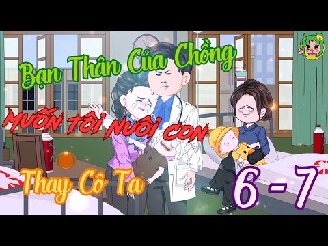 TẬP 6 - 7 - Bạn Thân Của Chồng Muốn Tôi Nuôi Con Thay Cô Ta | Bơ Review