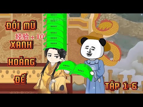 TẬP 1-6 | ĐỘI MŨ XANH HOÀNG ĐẾ