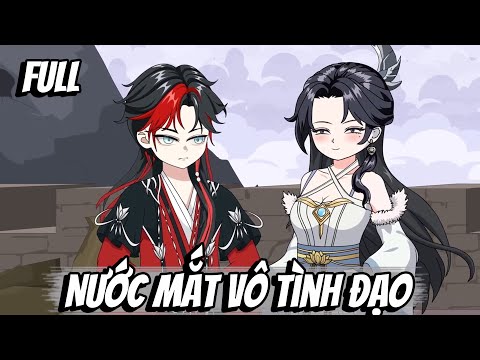 Full | Nước Mắt Vô Tình Đạo