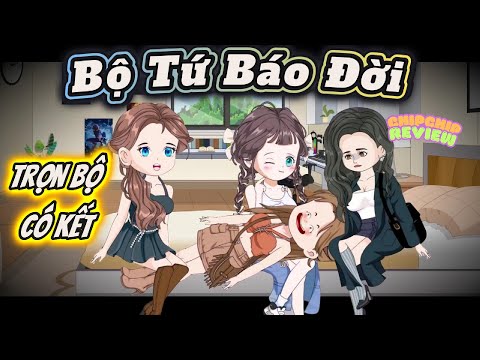 Trọn Bộ Có Kết  | Bộ Tứ Báo Đời  | ChipChip Review
