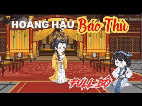 FULL BỘ | Hoàng Hậu Báo Thù | Cáo Ú Review