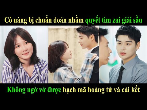 Cô nàng bị chuẩn đoán nhầm quyết tìm zai giải sầu Không ngờ vớ được bạch mã hoàng tử và cái kết