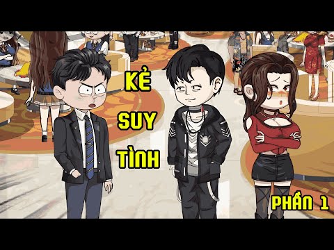 PHẦN 1 | KẺ SUY TÌNH TRỞ THÀNH BÁ CHỦ GIANG THÀNH