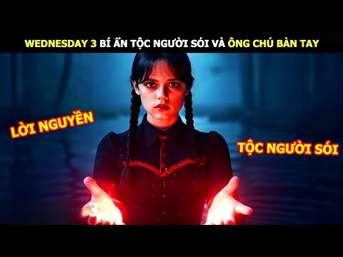 [Review Phim] Wednesday 3 Bí Ẩn Tộc Người Soái Và Ông Chú Bàn Tay | Lani Review Phim