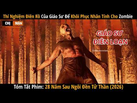 Review phim Thí nghiệm điên rồ của giáo sư để khôi phục nhân tính cho Zombie