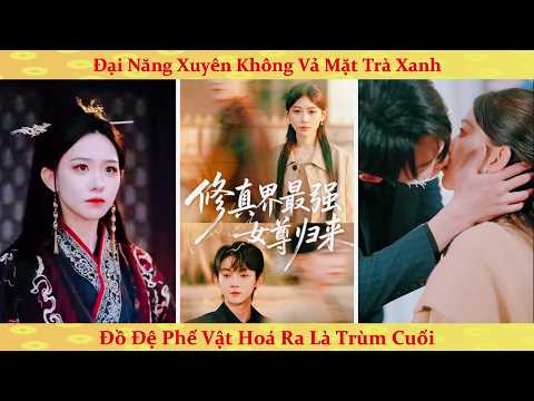 Nữ cường: Nữ Tôn mạnh nhất giới tu chân trở về